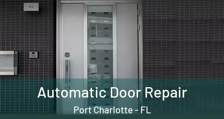  Automatic Door Repair Port Charlotte - FL