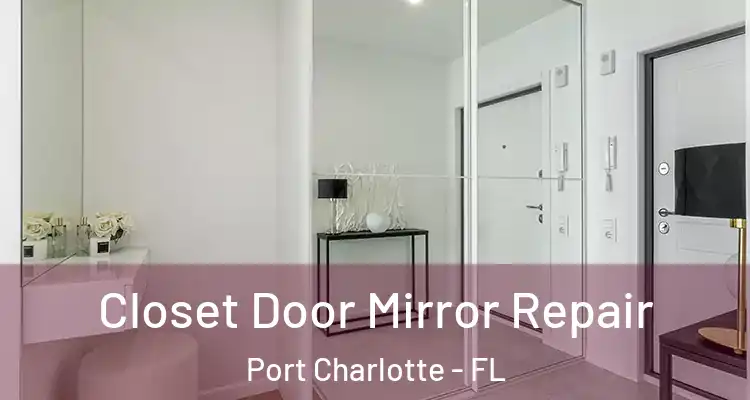  Closet Door Mirror Repair Port Charlotte - FL