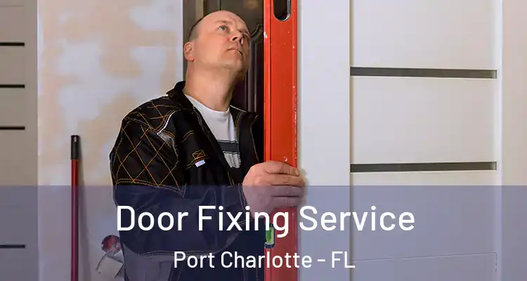  Door Fixing Service Port Charlotte - FL