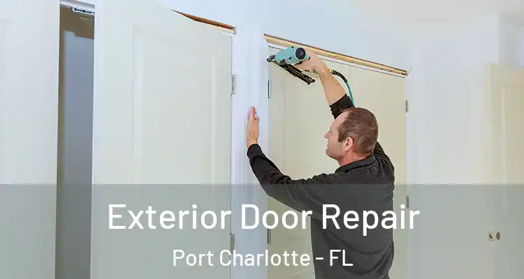  Exterior Door Repair Port Charlotte - FL