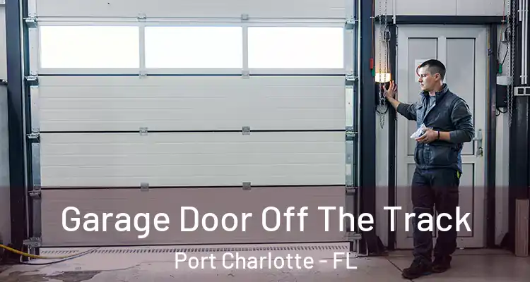  Garage Door Off The Track Port Charlotte - FL