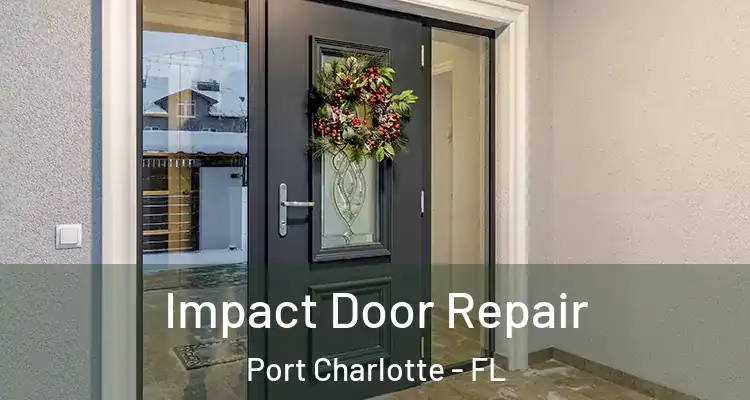  Impact Door Repair Port Charlotte - FL