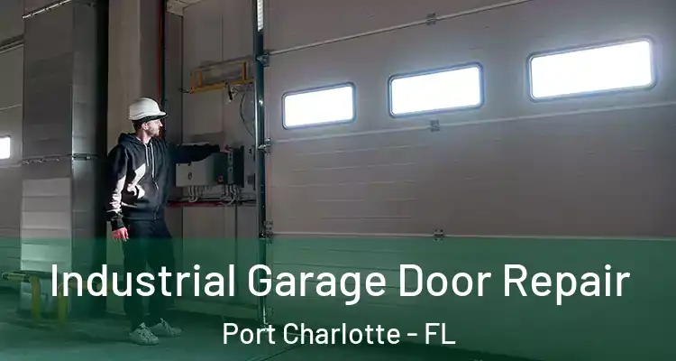  Industrial Garage Door Repair Port Charlotte - FL