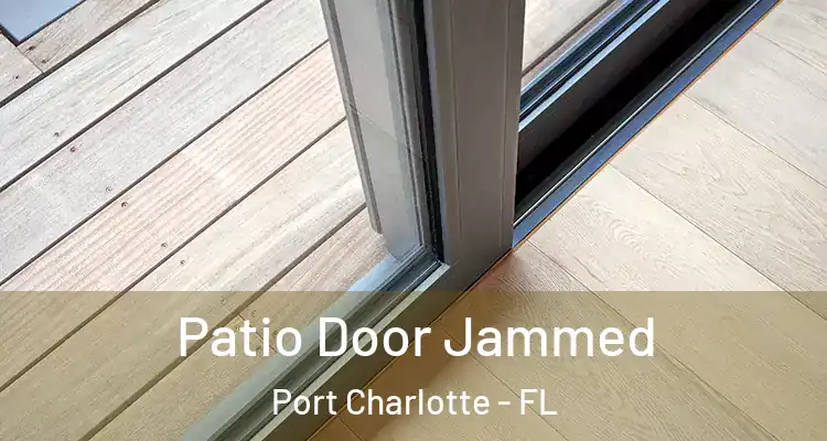  Patio Door Jammed Port Charlotte - FL