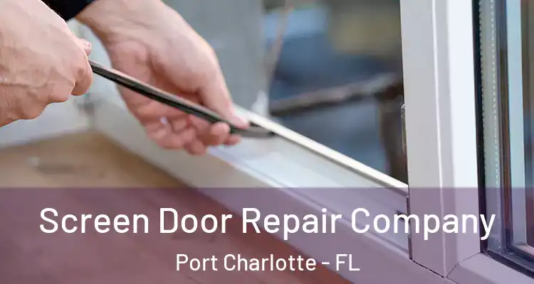 Screen Door Repair Company Port Charlotte - FL