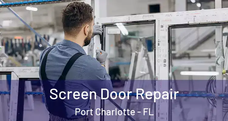  Screen Door Repair Port Charlotte - FL