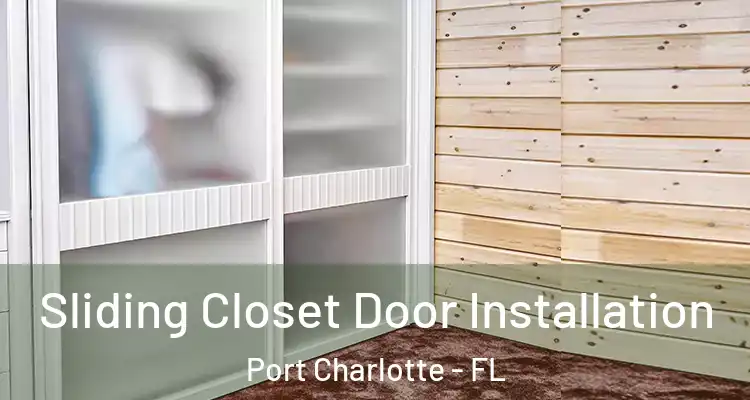  Sliding Closet Door Installation Port Charlotte - FL