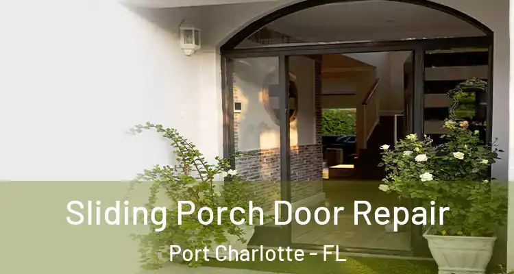  Sliding Porch Door Repair Port Charlotte - FL