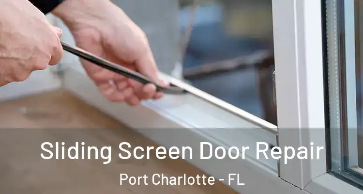  Sliding Screen Door Repair Port Charlotte - FL